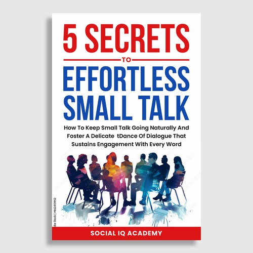 Design A Clever And Catchy "5 Secrets To Effortless Small Talk" Book Cover Design by Cinque❞
