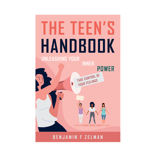 The Teen’s Handbook *( Unleashing Your Inner Power) subtitle: Take control of Your Feelings Design by Rebekah Milestone