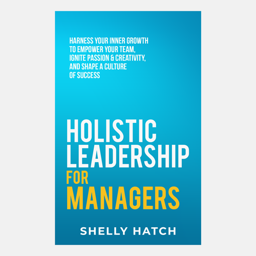 Strong, powerful design for holistic leadership book cover Design by Hisna