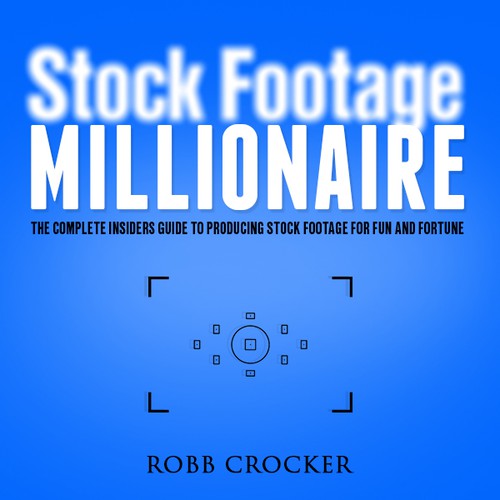 Eye-Popping Book Cover for "Stock Footage Millionaire" Design by Dreamz 14