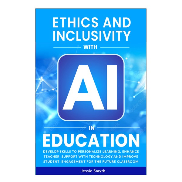 ETHICS AND INCLUSIVITY WITH AI IN EDUCATLION