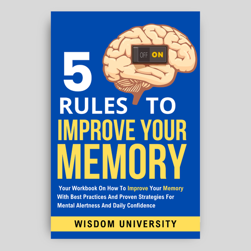 Design A Clever And Catchy "5 Rules To Improve Your Memory" Book Cover Design by Mariem khlifi