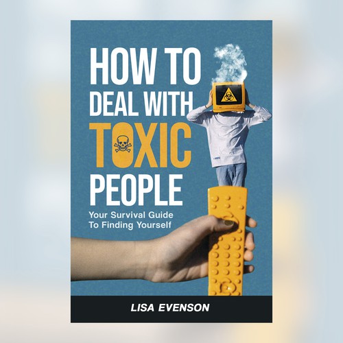 Design an Inspiring and Eye-Catching Cover for a Book on Dealing with Toxic People. Réalisé par SOF1ANE AF