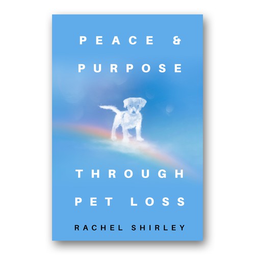 Designs | Pet Loss Book - Guaranteed Winner - Book Cover Project | Book cover contest