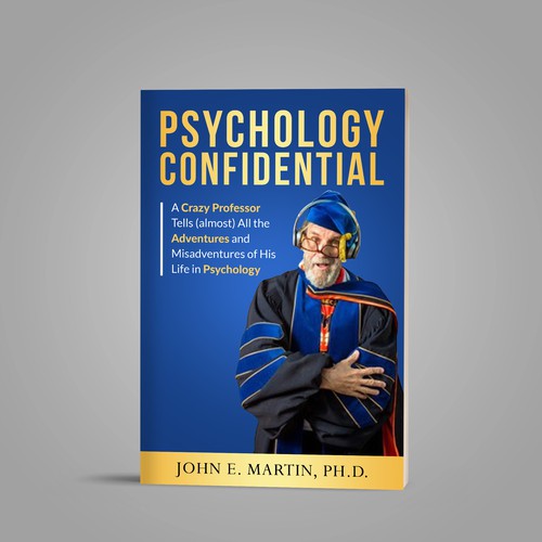 Cover for book on funny stories about a psychology professor's experiences with students and clients Design by Platinumedia