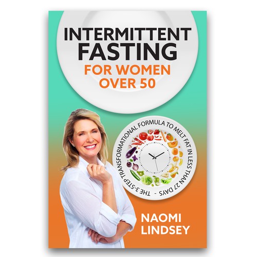 Compelling intermittent fasting book cover design to appeal to women over 50 Design by Global.Dezine