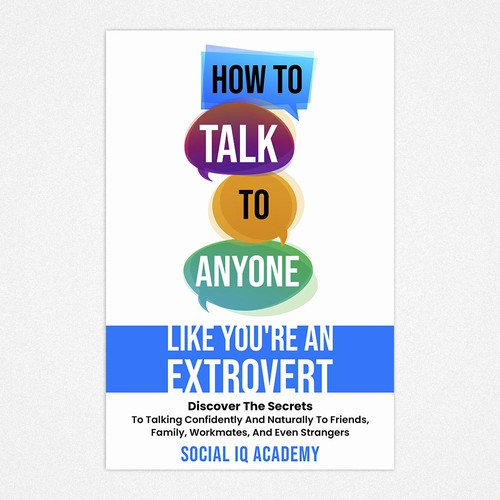 Design A Clever And Catchy "How To Talk To Anyone Like You're An Extrovert" Book Cover Design by Chagi-Dzn