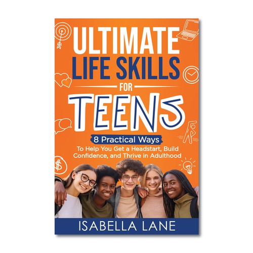 Design a standout ebook cover design for a Life Skills for Teens Non-Fiction E-book and Book Design by Rabia786