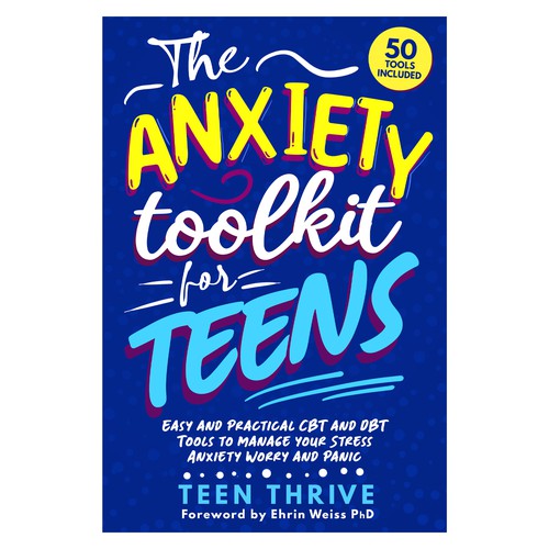 Book cover that POPS and ATTRACTS ATTENTION for TEENS (topic: Anxiety for Teens) Design by GSPH