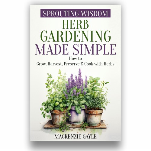 Design di Minimalistic eye-catching design that embodies "sprouting knowledge" for herb gardening book di KS BOY