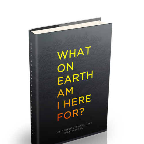 Book cover redesign for "What on Earth Am I Here For? The Purpose Driven Life" by Rick Warren Design by Nicholas Sheriff