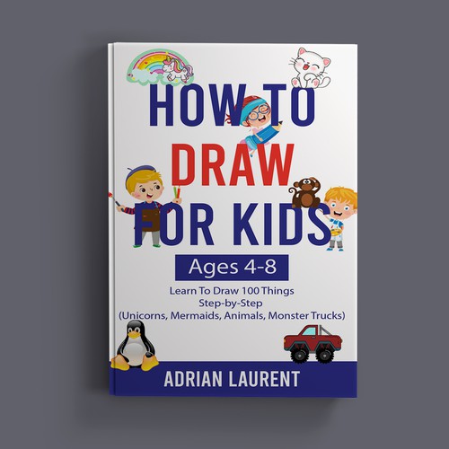 How to Draw for Kids Ages 4-8 - 5 Books by Laurent, Adrian