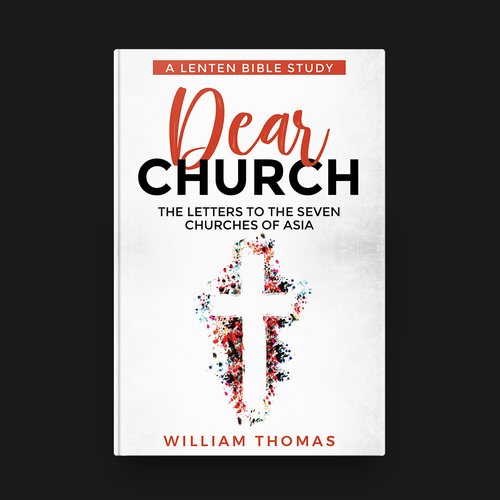 Design a book cover for a Christian Bible Study, "Dear Church: The Letters to the Seven Churches Design by romy