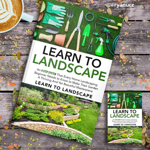 LOOKING FOR A UNIQUE AND BEAUTIFUL BOOK COVER DESIGN FOR A HOME LANDSCAPING BOOK Design by ryanurz