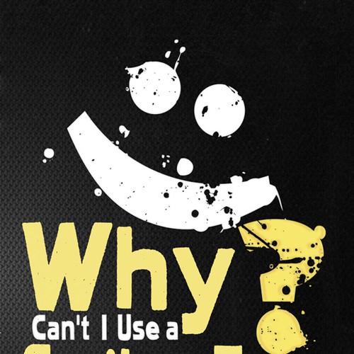 Book cover for "Why Can't I Use A Smiley Face?" Design by Agens404