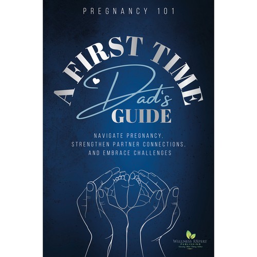 Breathtaking Book Cover Contest for Pregnancy Guide for First Time Dads Design by naeviasnow