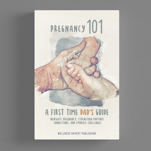 Breathtaking Book Cover Contest for Pregnancy Guide for First Time Dads Design by CUPEDIUM