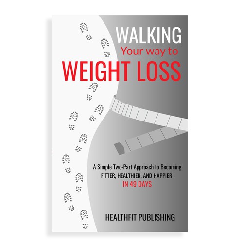 Exciting, Simple and Elegant Book Cover Design for Walking Your Way to Weight Loss-ontwerp door Jarmila Sabo