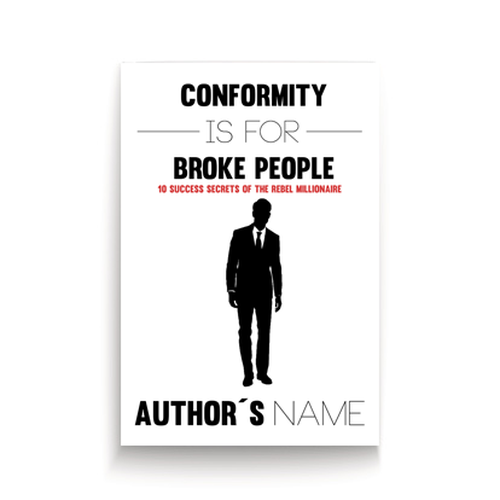 Create a book cover for my book, "Conformity is for Broke People" Design by emichel2001