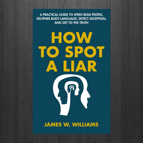 Amazing book cover for nonfiction book - "How to Spot a Liar" Réalisé par RJHAN