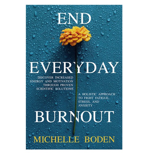 Book cover to End Everyday Burnout and grab the attention of multi-tasking 25-58 year old women Design by t°ny