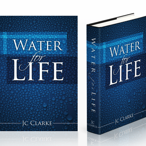 Book cover for "Water for Life" , already had great success with the logo - looking forward to this! Design by ianskey