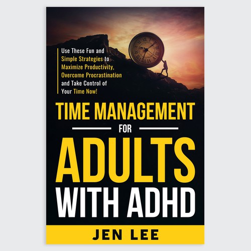 Time Management for Adults with ADHD: Use These Fun and Simple Strategies to Maximize Productivi Design by Unboxing Studio
