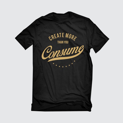 Create More Than You Consume - T-shirt Design 