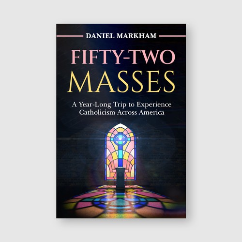 Book Cover: Man attends Catholic Mass in all 50 states! Design by The Cloud Digital