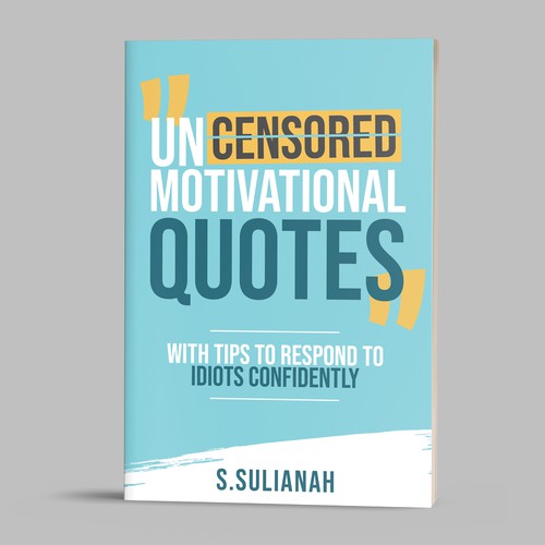 Uncensored Motivational Quotes Design von EPH Design (Eko)