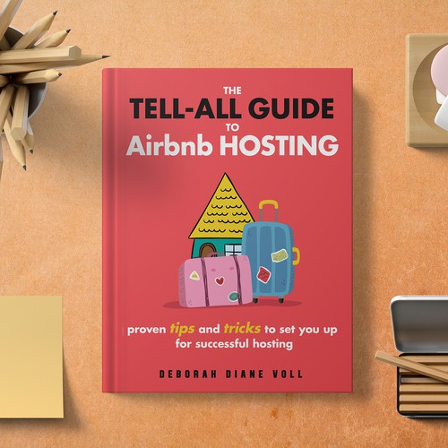 Book Cover for Tell All Guide to Airbnb Hosting! Design by tinanr