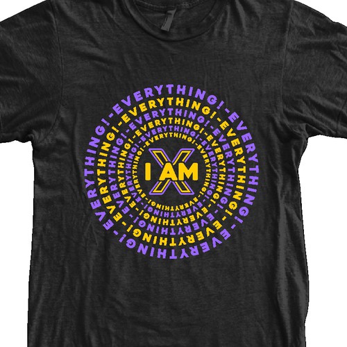 Design a t-shirt graphic around the phrase "I am everything." Design by S. Wadja