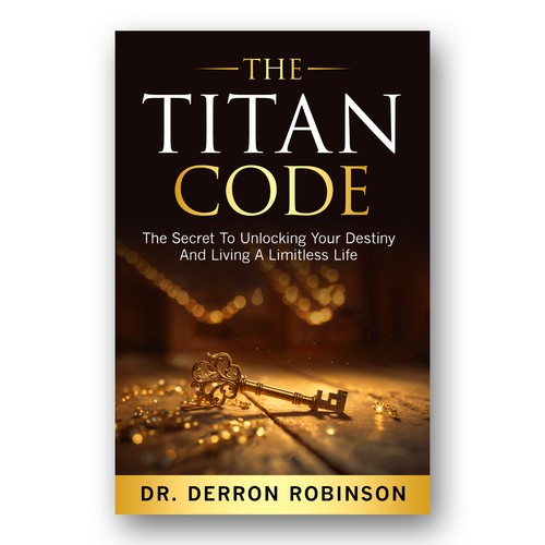 Book Cover For "The Titan Code: The Secret To Unlocking Your Destiny And Living A Limitless Life" Design por Colibrian