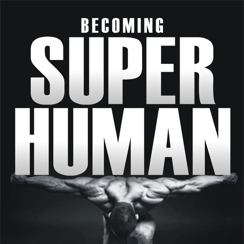 "Becoming Superhuman" Book Cover Design by dazecreative