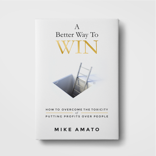 A book cover for A Better Way To Win: How to overcome the toxicity of putting profits over people Design by MUDA GRAFIKA