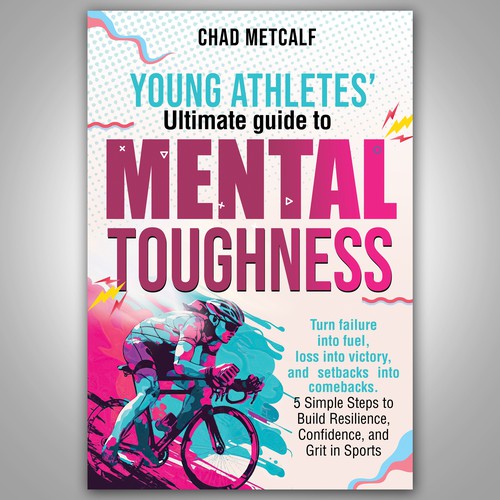 Mental Toughness book to appeal to parents and young athletes alike. Design by Paul™