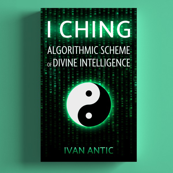 I Ching: Algorithmic Scheme of Divine Intelligence