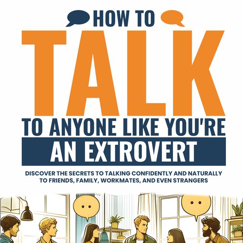 Design a catchy "How To Talk To Anyone" book cover Design by DanielRW