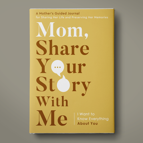 Cover Design for a Guided Journal "Mom, Share Your Story With Me" Design by wildEagles'99