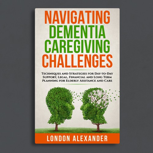 Create a Book Cover that Speaks to Dementia Caregivers' Hearts Design by Adriano - Covers
