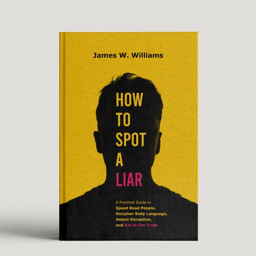 Amazing book cover for nonfiction book - "How to Spot a Liar" Design by DP_HOLA