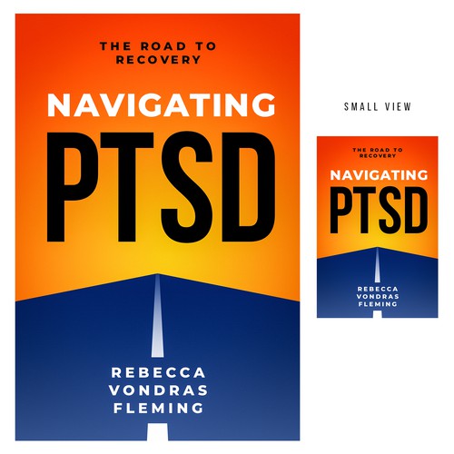 Design a book cover to grab attention for Navigating PTSD: The Road to Recovery Réalisé par Sαhιdμl™