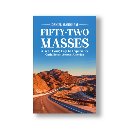 Book Cover: Man attends Catholic Mass in all 50 states! Design by The Cloud Digital