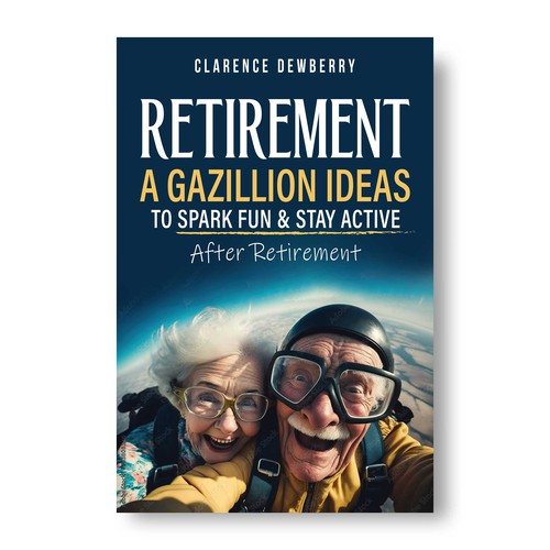 Retro book cover design about Retirement ideas to spark fun Diseño de A P R I  L