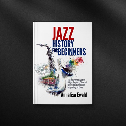 Design a cover for this intriguing layman's approach to Jazz History. Design réalisé par danc