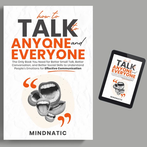 We need a stand-out book cover for "How to Talk to Anyone and Everyone" Design by iDea Signs