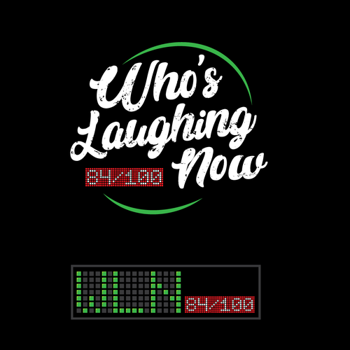 Who's Laughing Now? Design by carilly