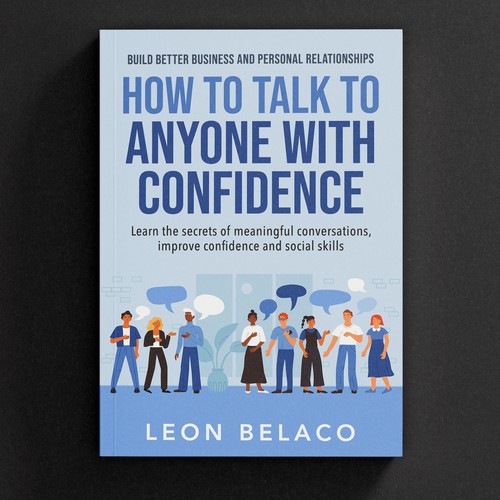 Book cover design for a the next best seller on How to Talk to Anyone with Confidence Design by -Saga-