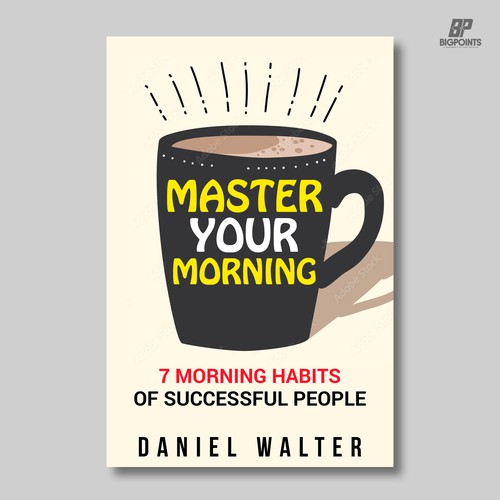 Design a Morning Routine Book Cover for a Best-selling Author Design by Bigpoints