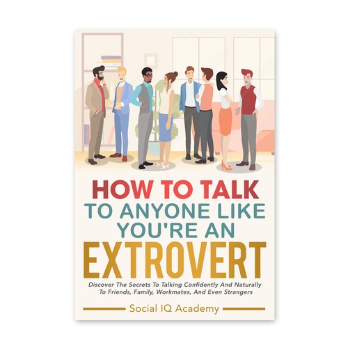 Design a catchy "How To Talk To Anyone" book cover Design by ag16
